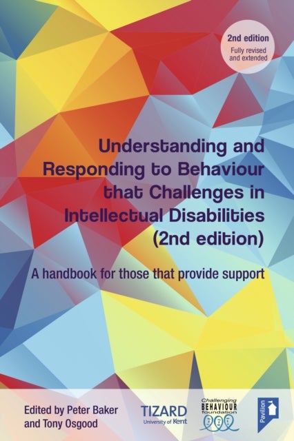 Understanding and Responding to Behaviour that Challenges in Intellectual Disabilities - A Handbook for Those who Provide Support, 2nd Edition