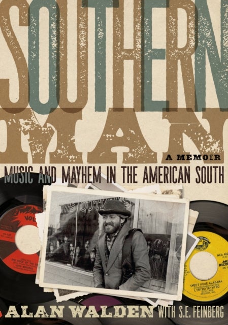 Southern Man - Music And Mayhem In The American South (A Memoir)