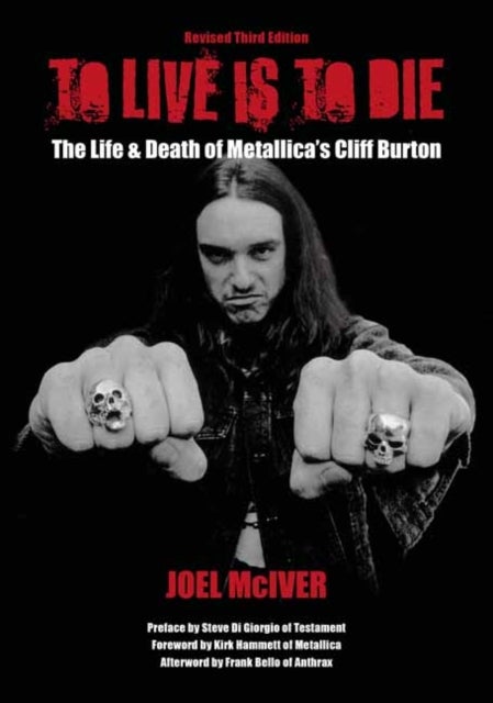 To Live Is To Die - The Life & Death Of Metallica's Cliff Burton