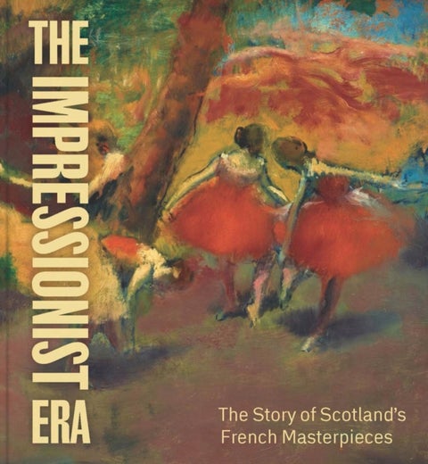 The Impressionist Era - The Story of Scotland’s French Masterpieces