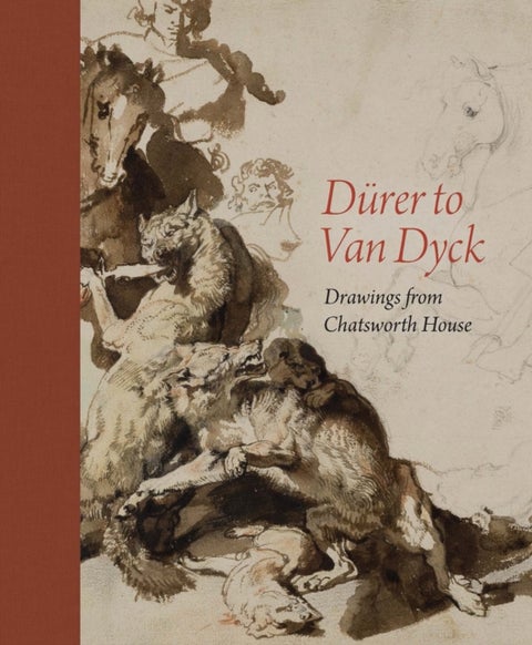 Durer to Van Dyck - Drawings from Chatsworth House
