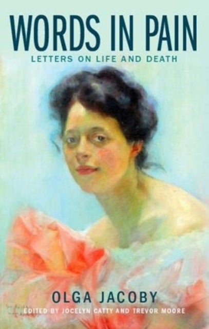 Words in Pain - Letters on Life and Death