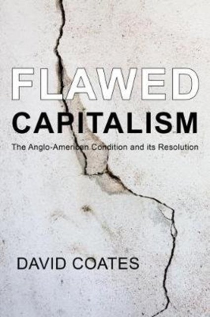 Flawed Capitalism - The Anglo-American Condition and its Resolution