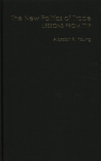 The New Politics of Trade - Lessons from TTIP