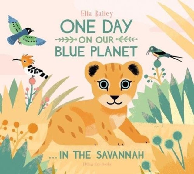 One Day on Our Blue Planet ¿In the Savannah