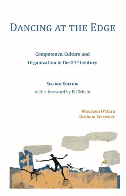 Dancing at the Edge - Competence, Culture and Organization in the 21st Century