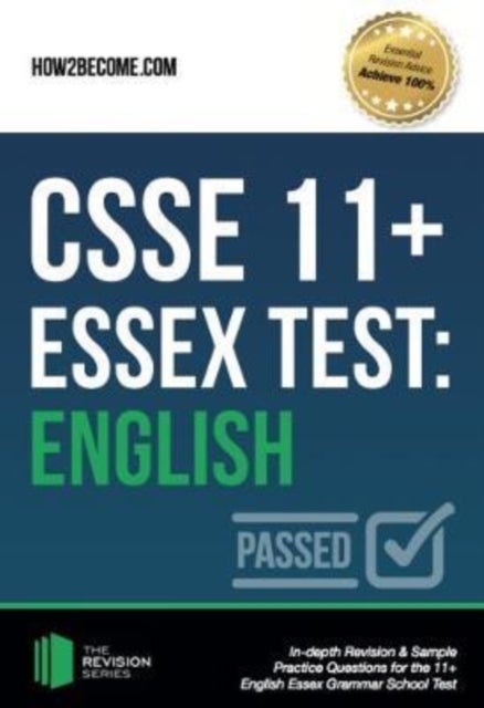 CSSE 11+ Essex Test: English - In-depth Revision & Sample Practice Questions for the 11+ English Essex Grammar School Test.