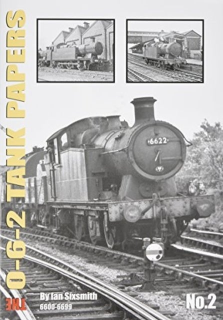 THE 0-6-2 TANK PAPERS NO 2 - 6600-6699