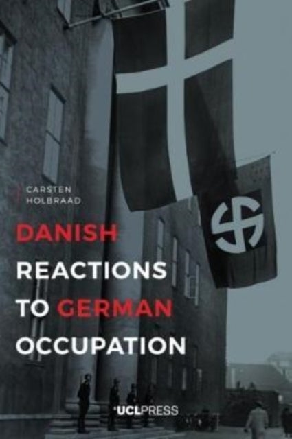 Danish Reactions to German Occupation - History and Historiography