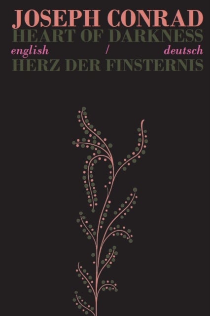Heart of Darkness/Herz der Finsternis - Bilingual Parallel Text in English/Deutsch