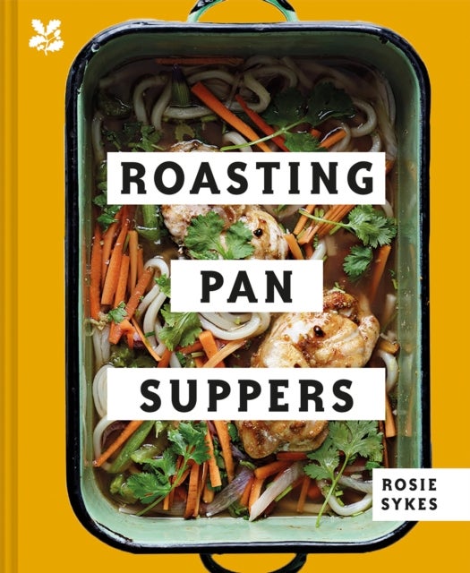 Roasting Pan Suppers - Deliciously Simple All-in-one Meals
