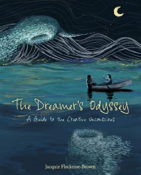 The Dreamer's Odyssey - A Guide to the Creative Unconscious