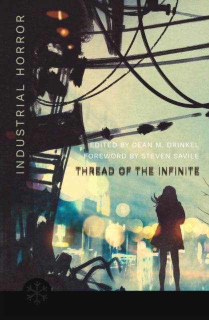The Thread of the Infinite - Tales of Industrial Horror