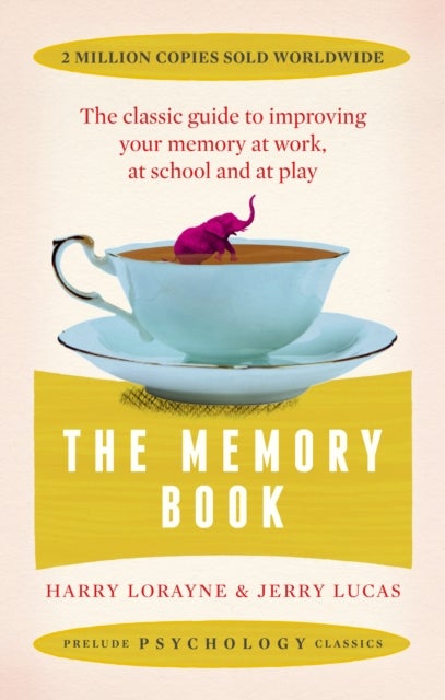 The Memory Book - the classic guide to improving your memory at work, at school and at play