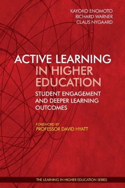 Active Learning in Higher Education: - Student Engagement and Deeper Learning Outcomes