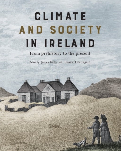 Climate and society in Ireland - from prehistory to the present