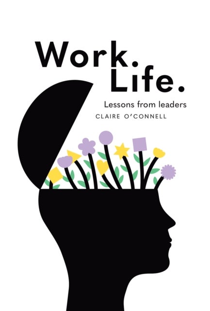 Work. Life. - Lessons from leaders