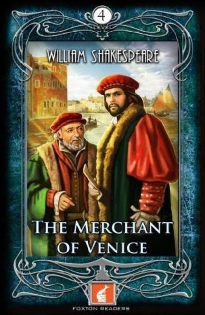 The Merchant of Venice - Foxton Readers Level 4 - 1300 Headwords (B1/B2) Graded ELT / ESL / EAL Read