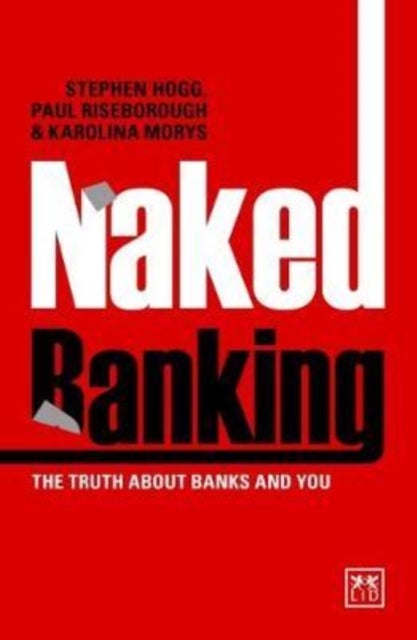 Naked Banking - The Truth About Banks and You