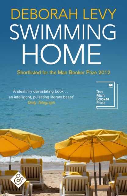 Swimming Home - Shortlisted for the 2012 Man Booker Prize