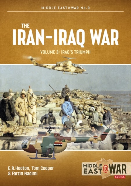 The Iran-Iraq War Volume 3 - Iraq's Triumph