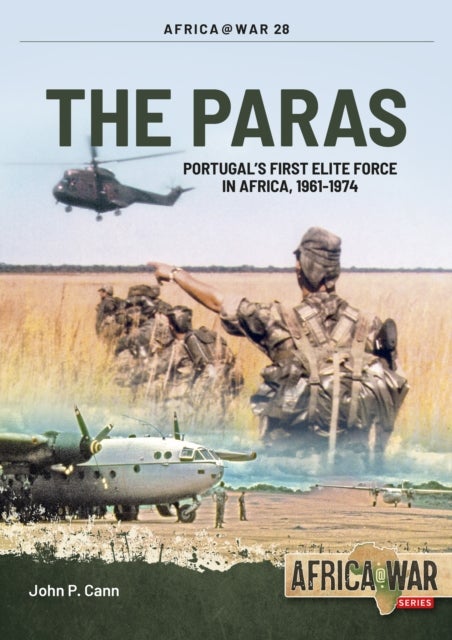 The Paras - Portugal’s First Elite Force in Africa, 1961-1974