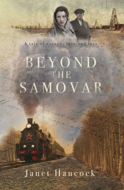 Beyond the Samovar - A tale of escape, love and loss