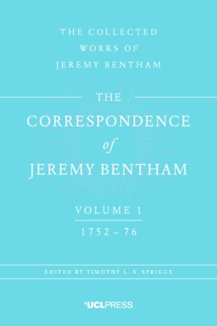 The Correspondence of Jeremy Bentham, Volume 1 - 1752 to 1776