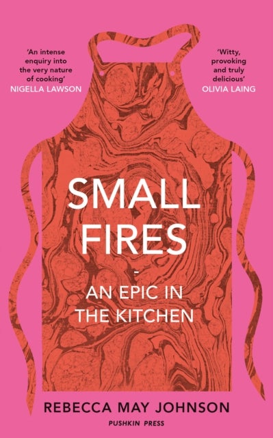 Small Fires - An Epic in the Kitchen