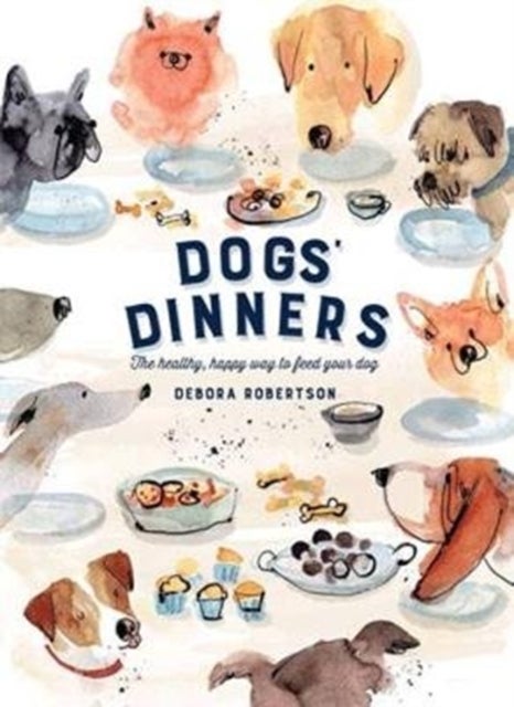 Dogs' Dinners - The healthy, happy way to feed your dog