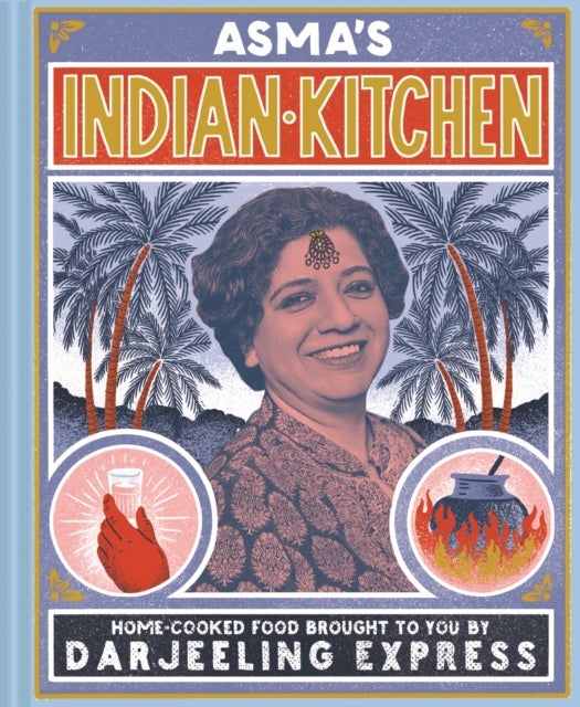Asma's Indian Kitchen - Home-cooked food brought to you by Darjeeling Express