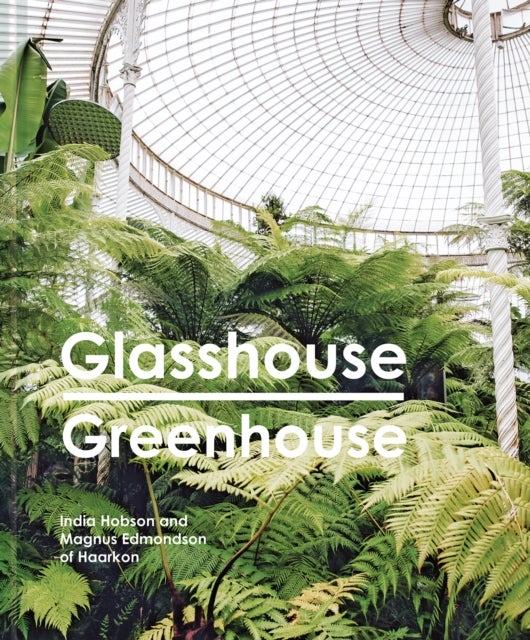 Glasshouse Greenhouse - Haarkon's world tour of amazing botanical spaces