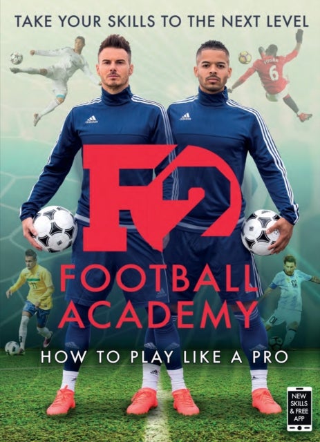F2: Football Academy - Take Your Game to the Next Level (Skills Book 2)
