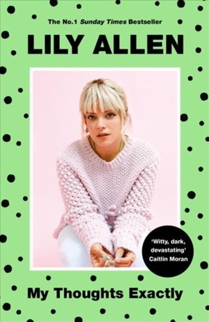 My Thoughts Exactly - Lily Allen's Brutally Honest Tell-All Memoir