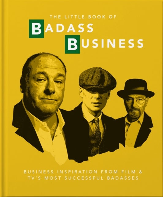 The Little Book of Badass Business - Criminally good advice