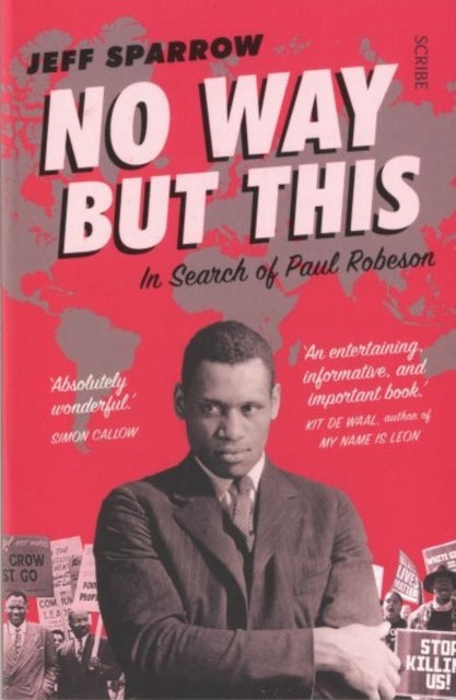 No Way But This - in search of Paul Robeson