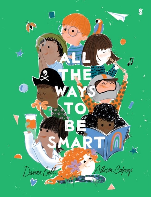 All the Ways to be Smart - the beautifully illustrated international bestseller that&nbsp;celebrates the talents of every child