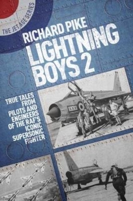 Lightning Boys 2 - True Tales from Pilots and Engineers of the RAF’s Iconic Supersonic Fighter