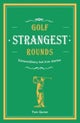 Golf's Strangest Rounds