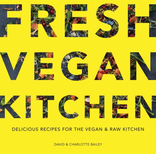 Fresh Vegan Kitchen - Delicious Recipes for the Vegan and Raw Kitchen