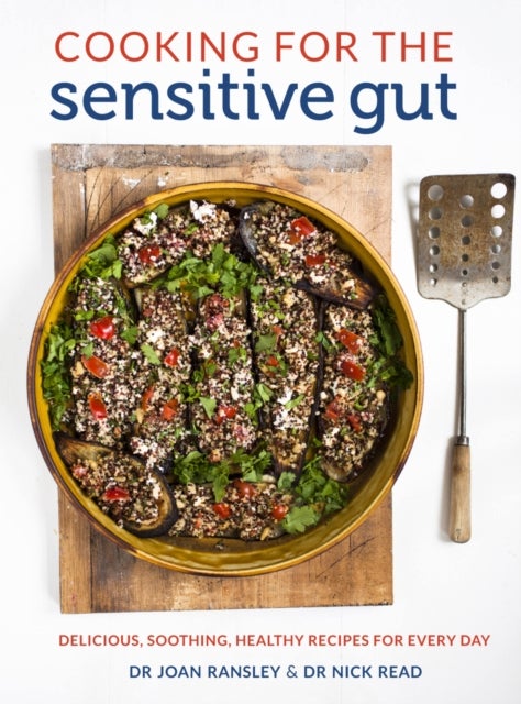Cooking for the Sensitive Gut - Delicious, soothing, healthy recipes for every day