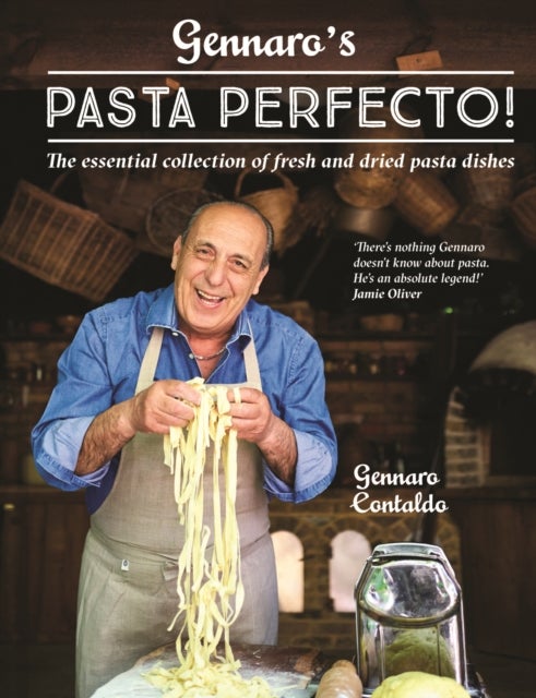 Gennaro¿s Pasta Perfecto! - The Essential Collection of Fresh and Dried Pasta Dishes