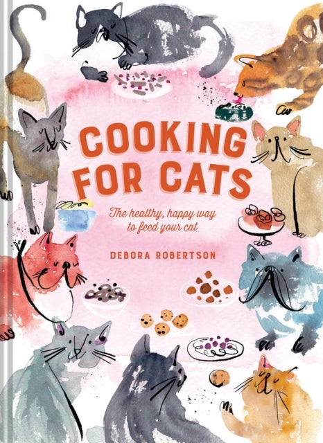 Cooking for Cats - The Healthy, Happy Way to Feed Your Cat
