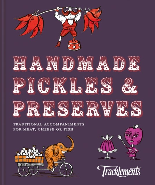 Handmade Pickles & Preserves - Traditional Accompaniments for Meat, Cheese or Fish