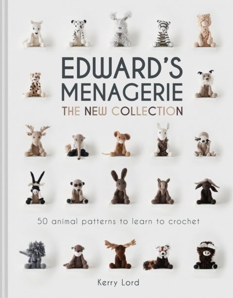 Edward's Menagerie: The New Collection - 50 Animal Patterns to Learn to Crochet