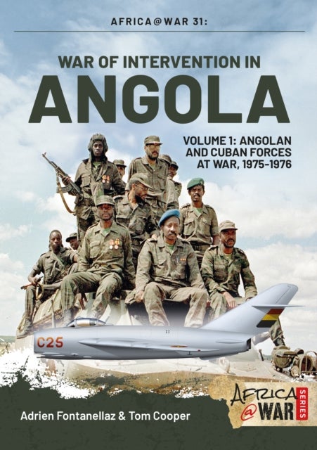 War of Intervention in Angola - Volume 1 - Angolan and Cuban Forces at War, 1975-1976