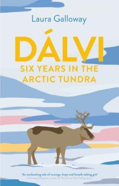 Dalvi - Six Years in the Arctic Tundra