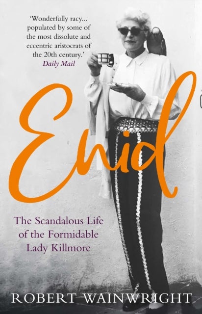 Enid - The Scandalous High-society Life of the Formidable 'Lady Killmore'