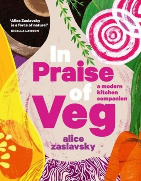 In Praise of Veg - A modern kitchen companion
