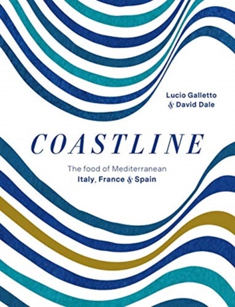 Coastline - The food of Mediterranean Italy, France and Spain